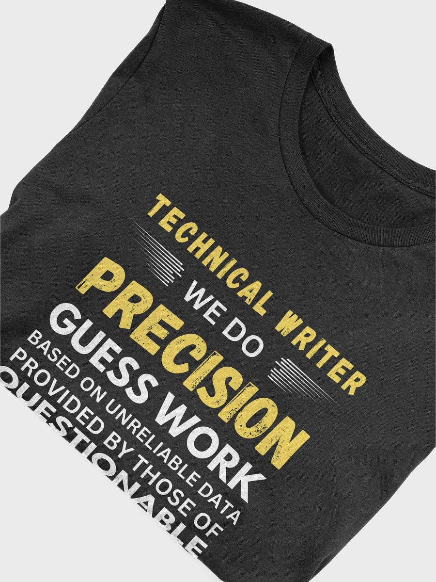 Technical Writer We Do Precision Guess Work - Unisex T-shirt Bella Canvas 3001 product image (25)