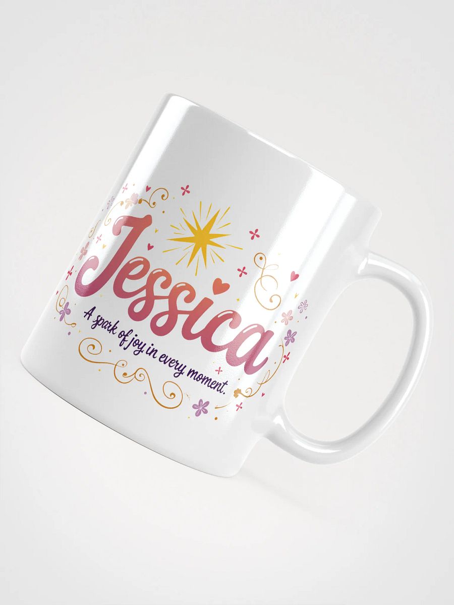 Jessica: A Spark of Joy in Every Moment – Beautiful Personalized Mug for Every Occasion product image (4)