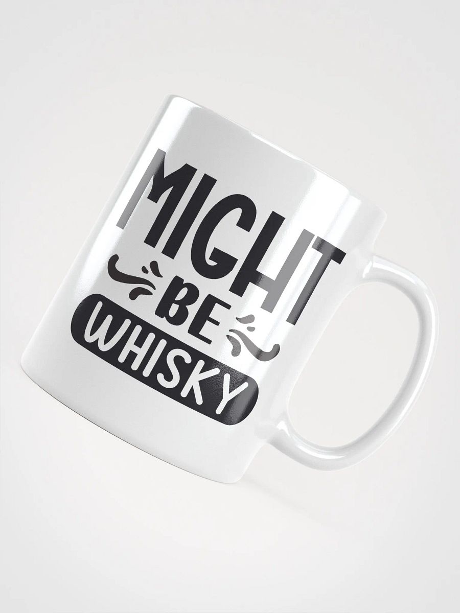 Might Be Whisky Coffee Mug product image (4)