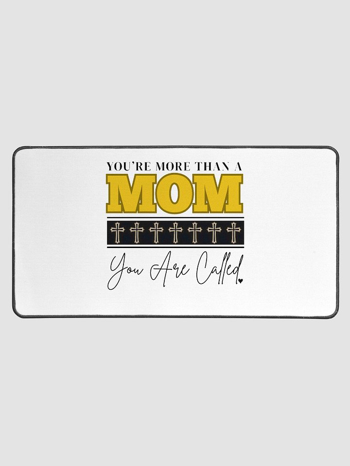 You Are More Than A MOM - You Are Called | Christian Mom Desk Mat | Faith-Based Gift for Moms. product image (2)
