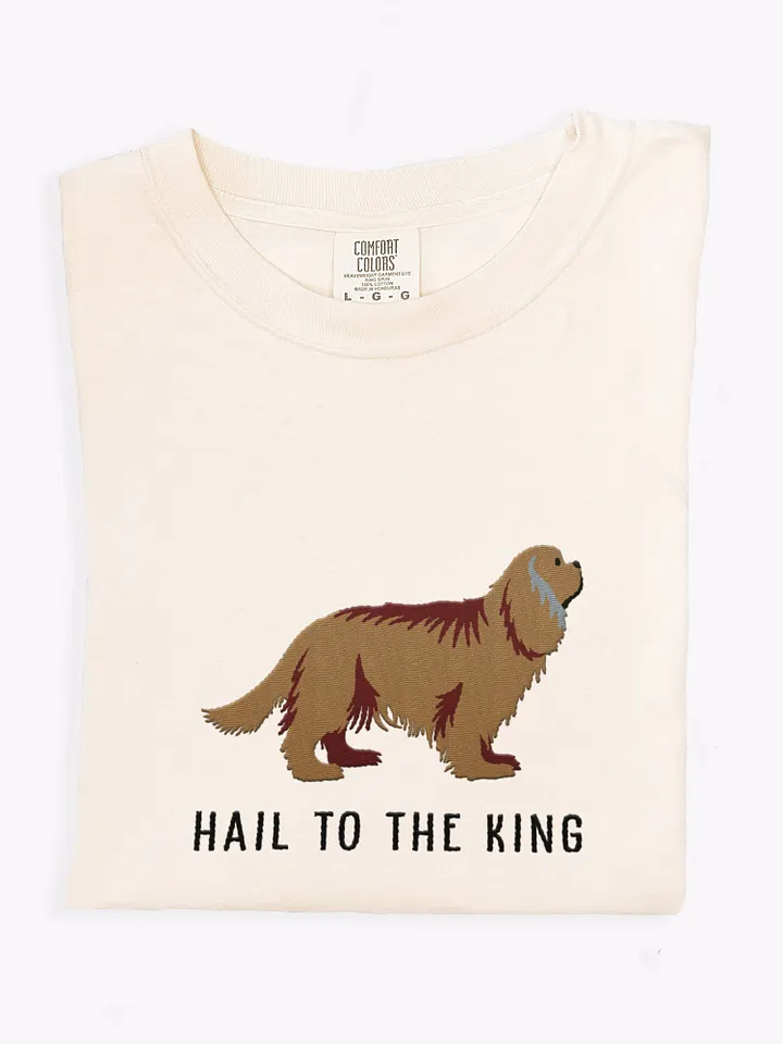 Hail to the King T-Shirt(Embroidered) of a Cavalier King Charles Spaniel(Ruby) product image (1)