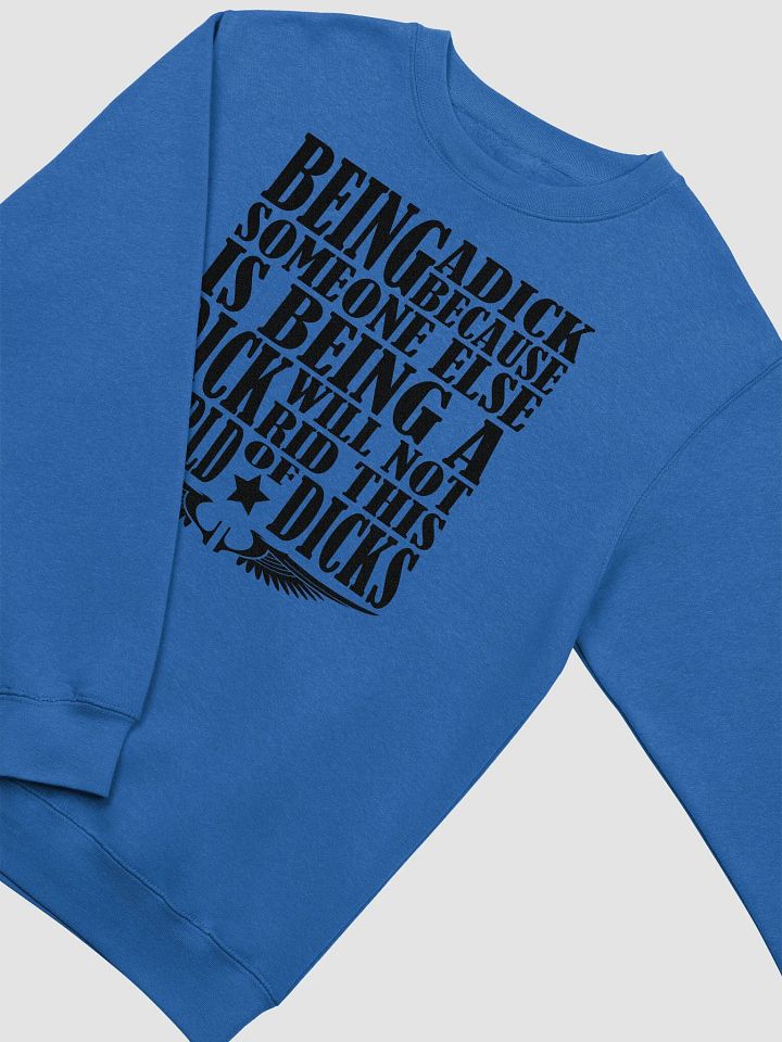 Stop Being A Dick - Black Lettering - Lane Seven Premium Crewneck Sweatshirt product image (1)