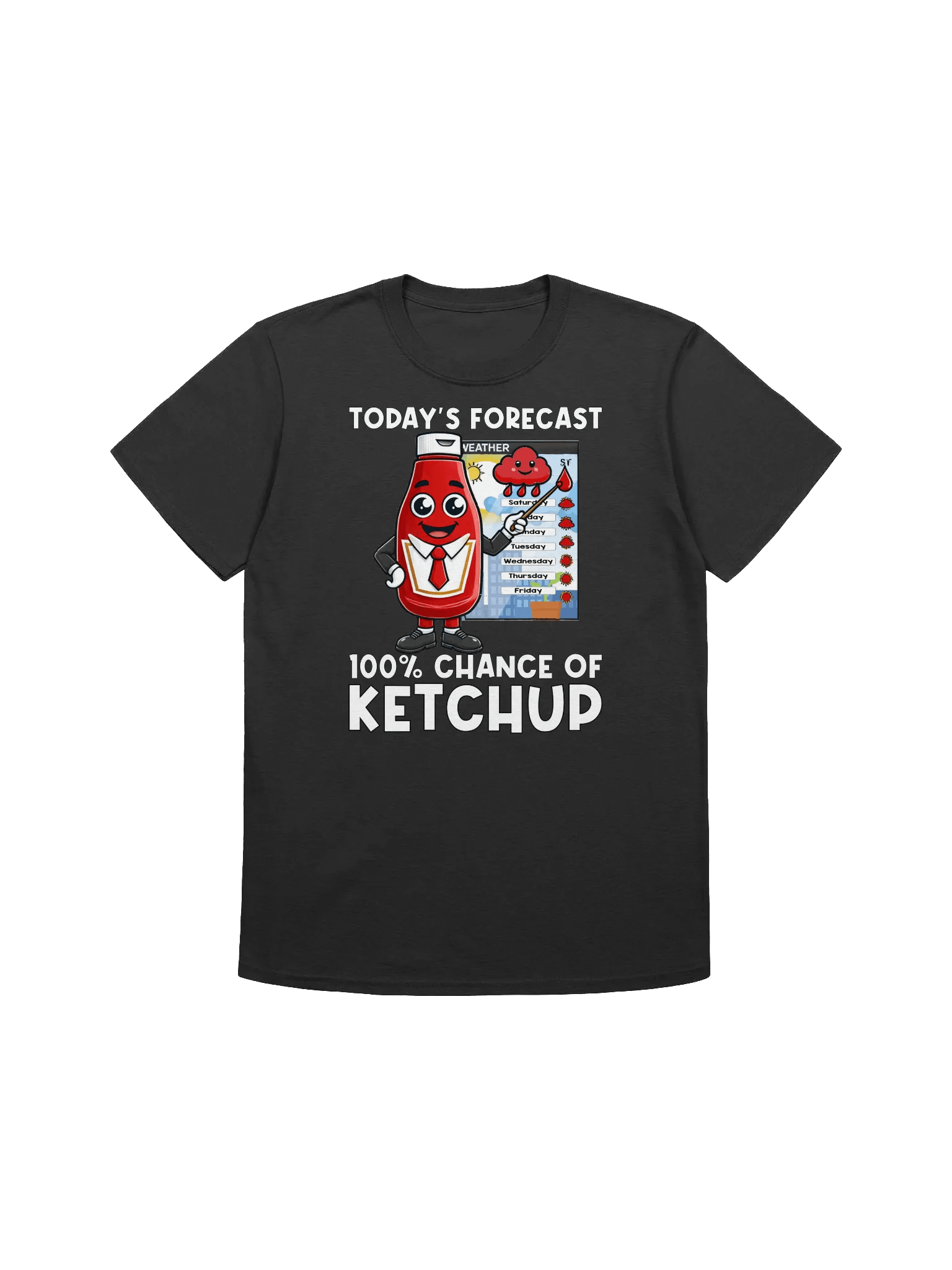 Food Lover-Ketchup Weather Forecast-100% Chance of Ketchup T-Shirt product image (5)