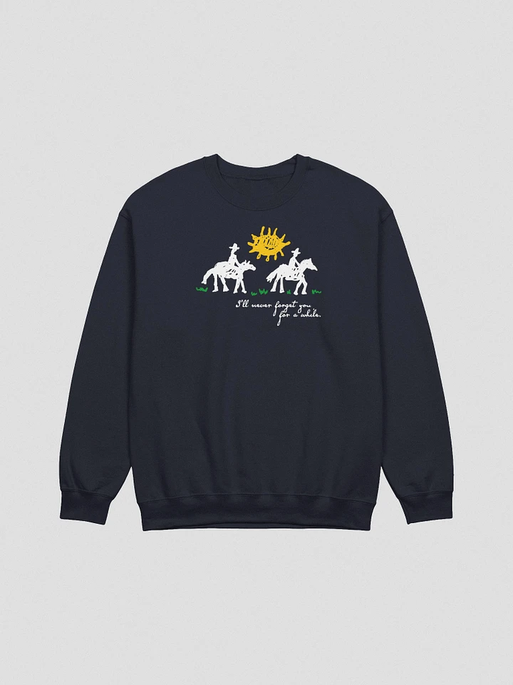 I'LL NEVER FORGET YOU SWEATSHIRT product image (1)