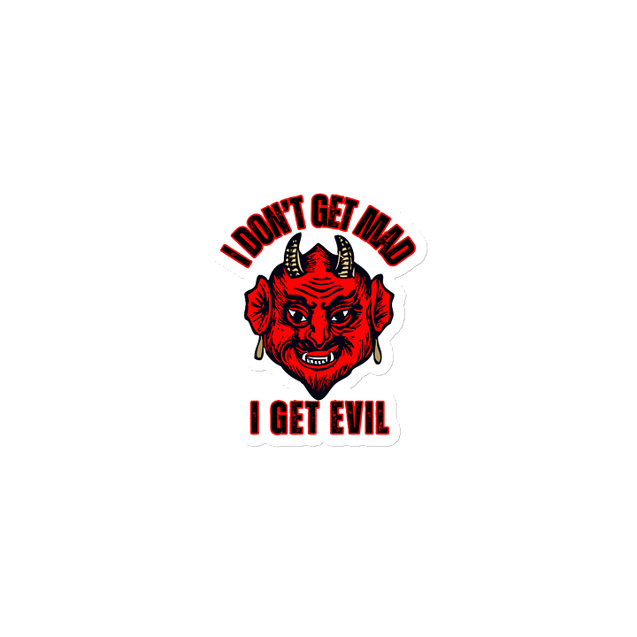 I DON'T GET MAD, I GET EVIL product image (1)