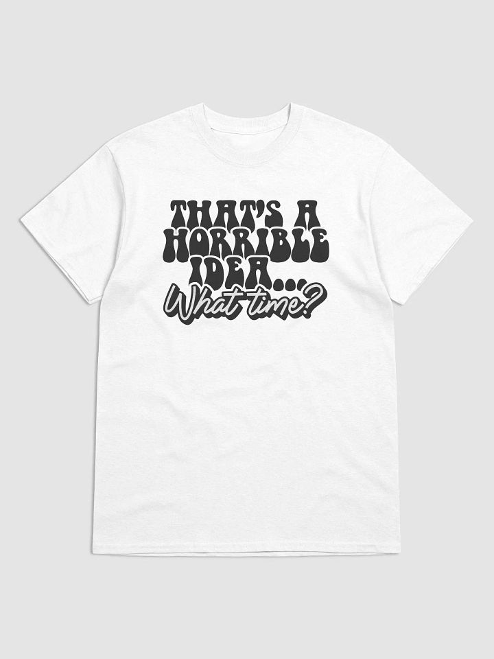 Horrible Idea Enthusiast Tee product image (5)