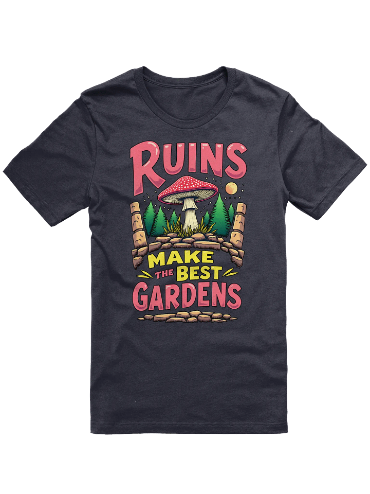 Ruins Make The Best Gardens Shirt product image (2)