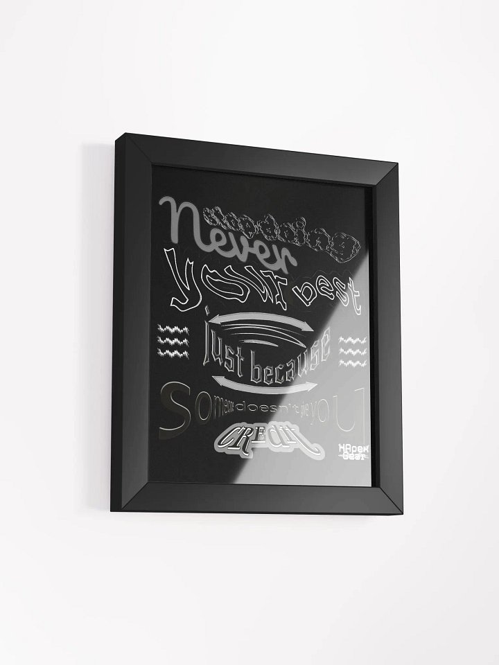 Never stop doing your best just because someone doesn't give you credit. - Framed - Black - High-Quality Poster product image (2)