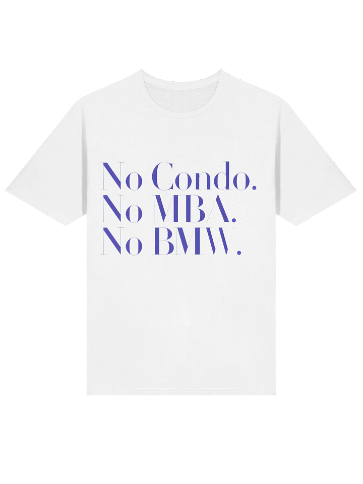 No Condo No MBA No BMW T-Shirt product image (2)