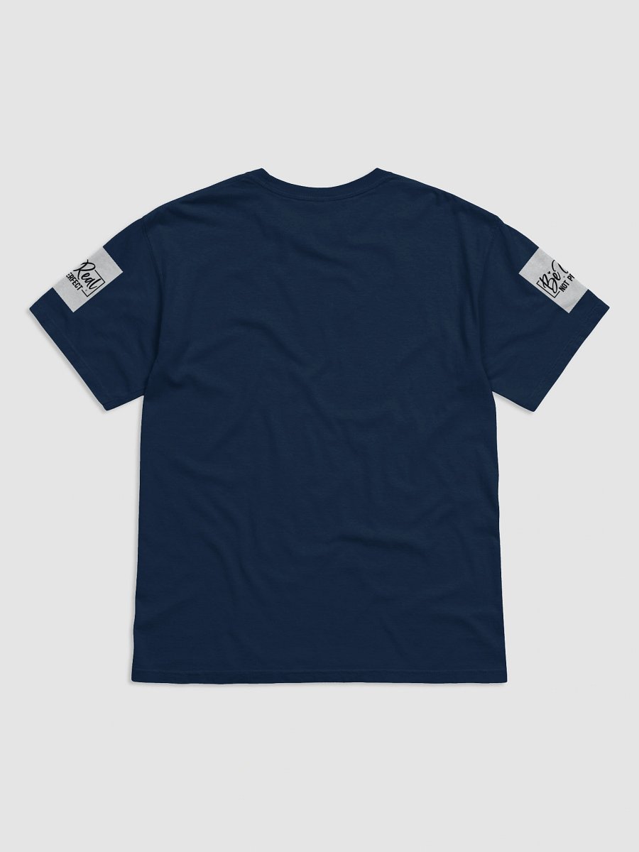 Be Real T-Shirt product image (8)