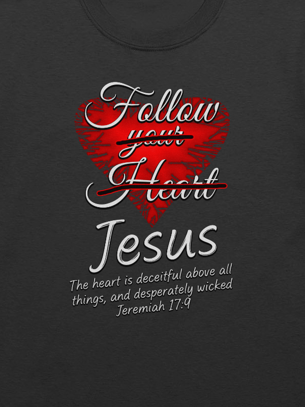 Follow Jesus - Jeremiah 17:9 T-Shirt product image (2)