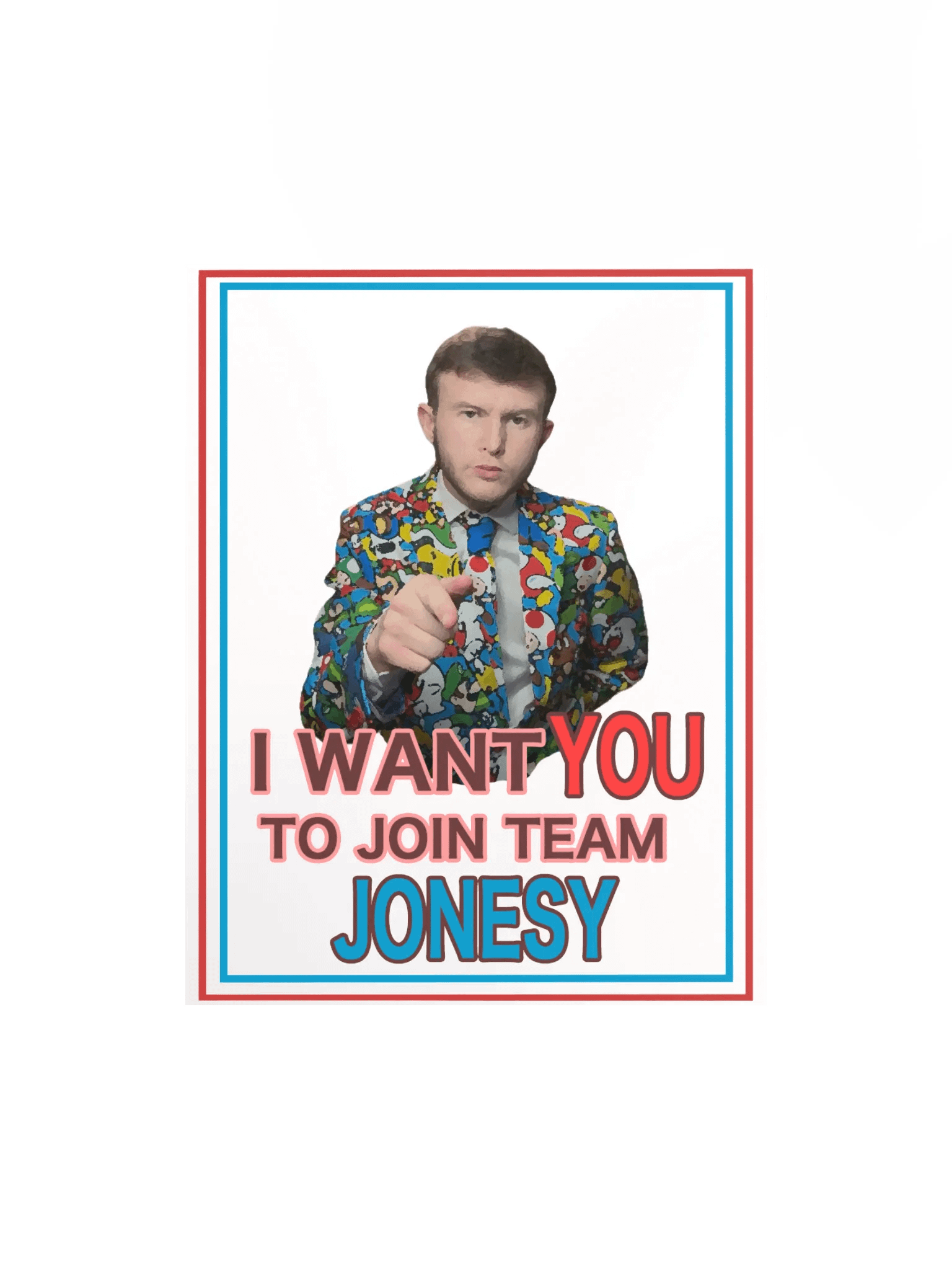 “I WANT YOU to Join Team Jonesy” Poster product image (1)