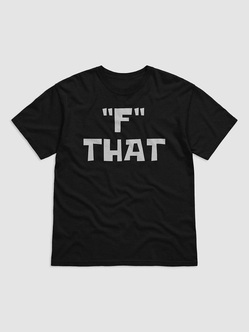 F THAT SHIRT