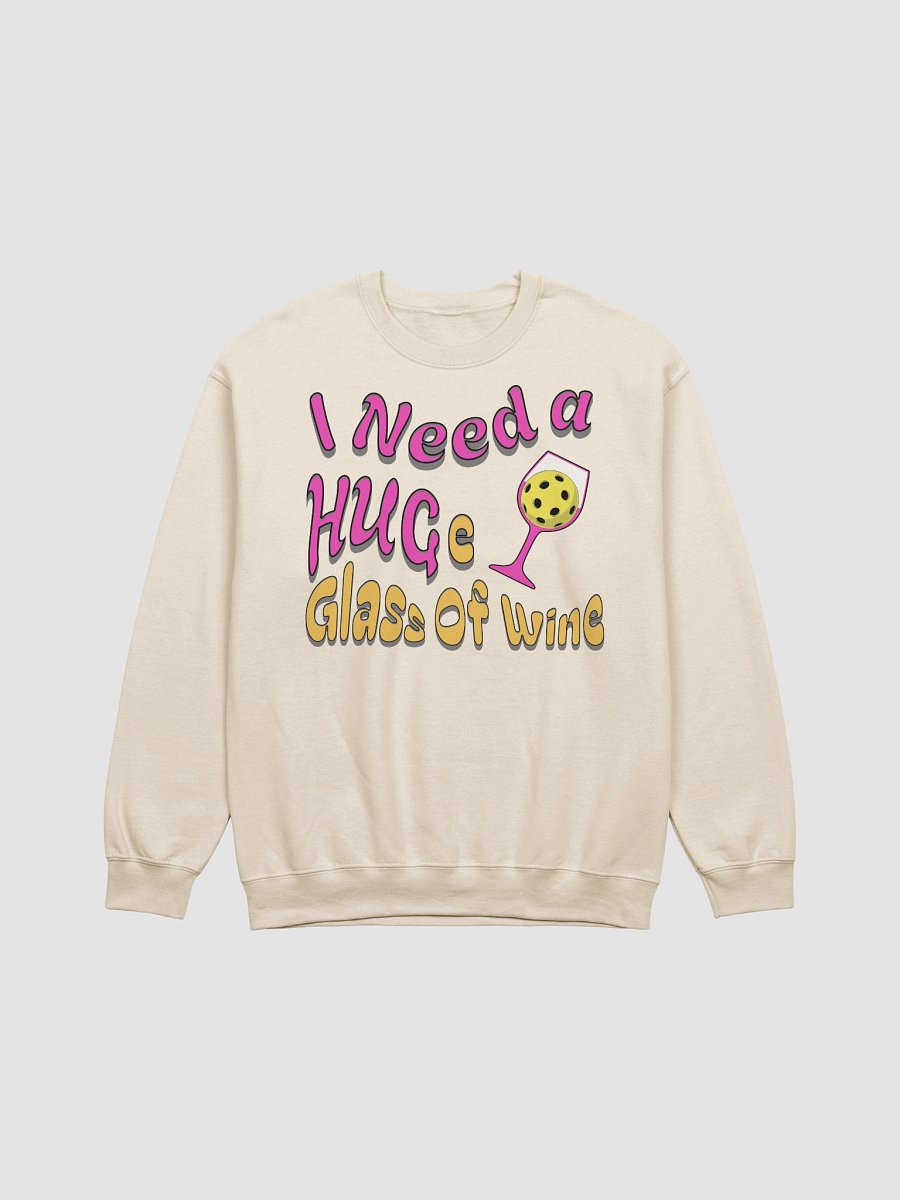 I Need A Huge Glass Of Wine Pickleball Lover's Sweatshirt product image (1)