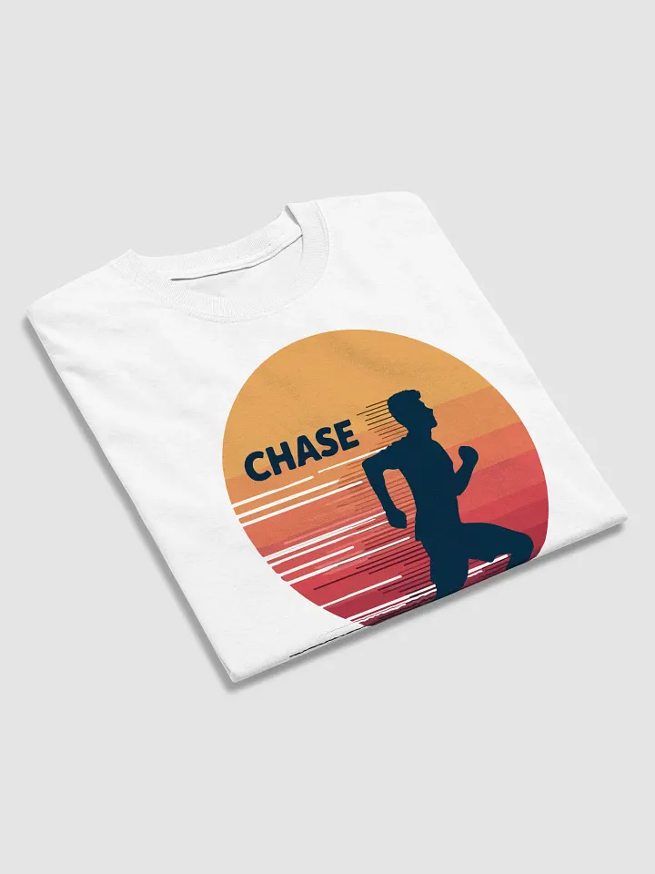 Chase Dreams Not People T-Shirt product image (2)