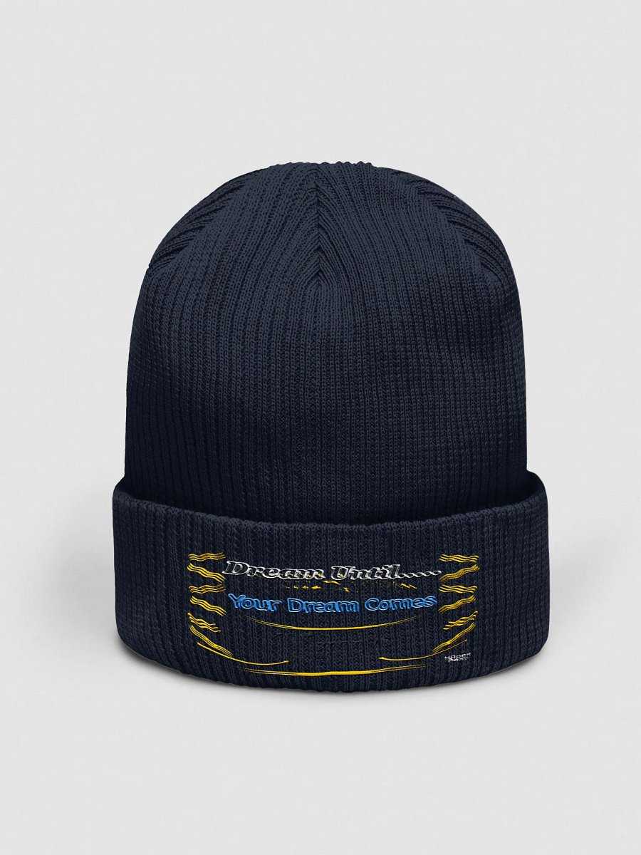 Dream Until.. Your Dream Comes True - Embroidered - Organic Ribbed Beanie product image (5)