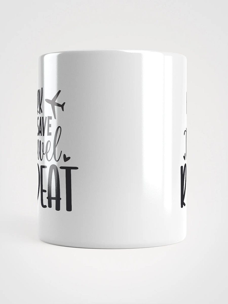 Work Save Travel Repeat Mug product image (5)