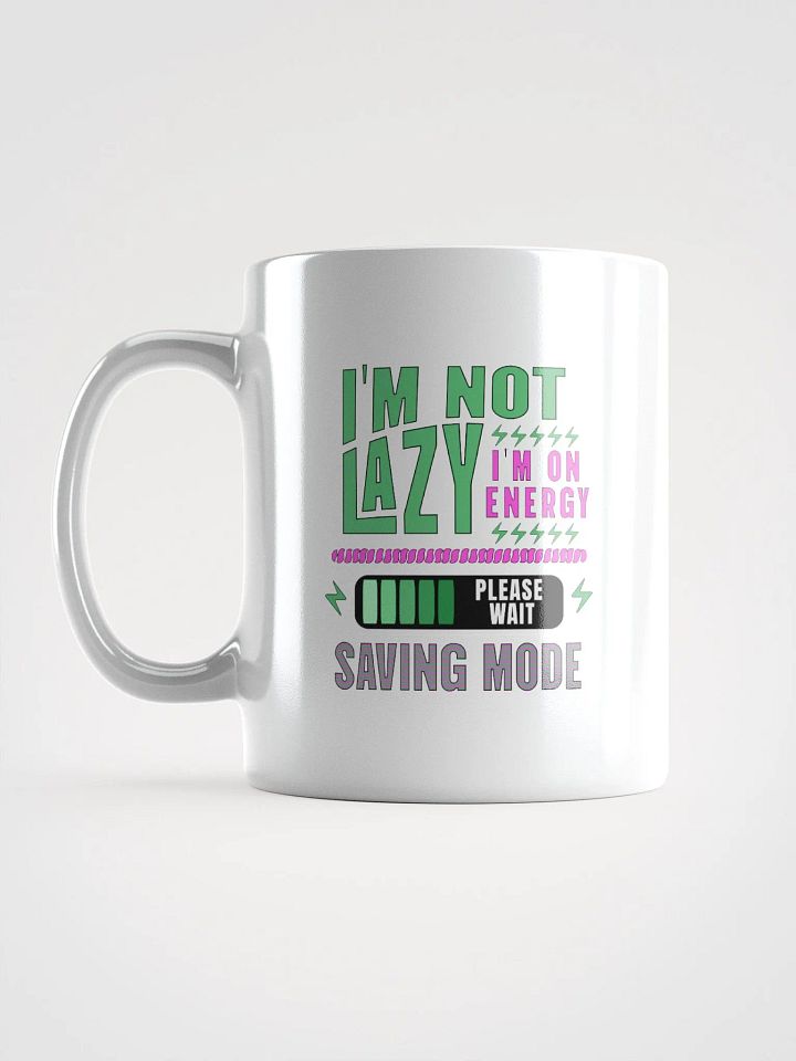 I'm Not Lazy I'm On Energy Saving Mode Mug product image (1)