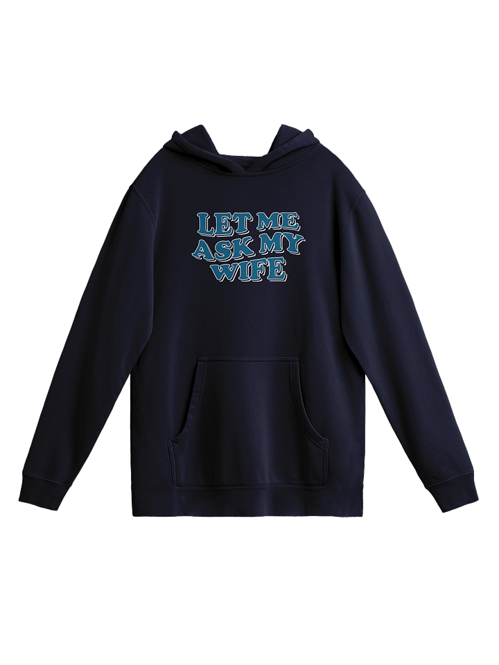 Let Me Ask My Wife - Hoodie product image (3)