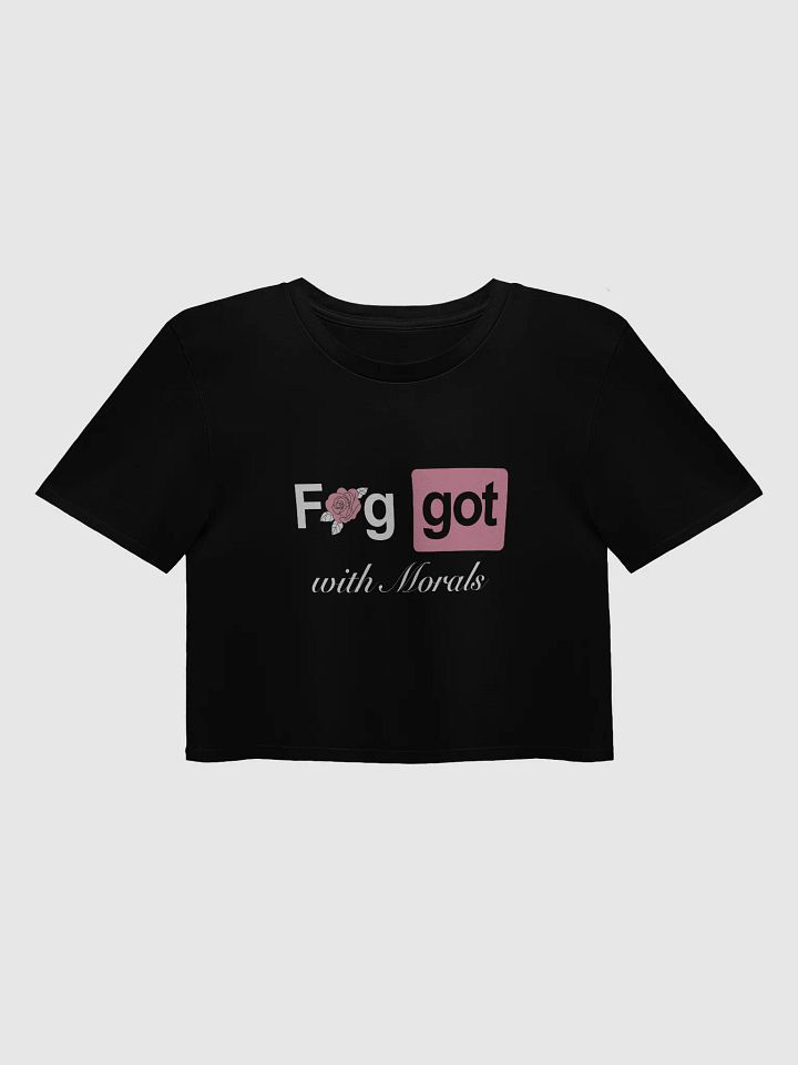 Faggot with Morals Crop Top product image (1)