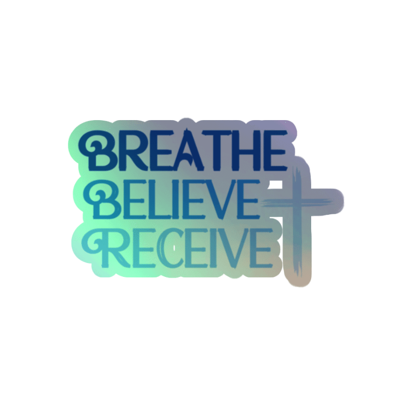 Breathe Believe Receive Kiss-Cut Holographic Sticker, Inspirational Motivational, Self-Affirmation, Positive Vibes, Gift Idea product image (1)