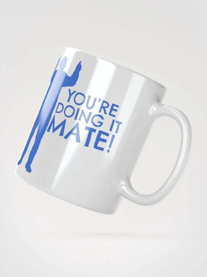 You're Doing It Mate! Mug product image (2)