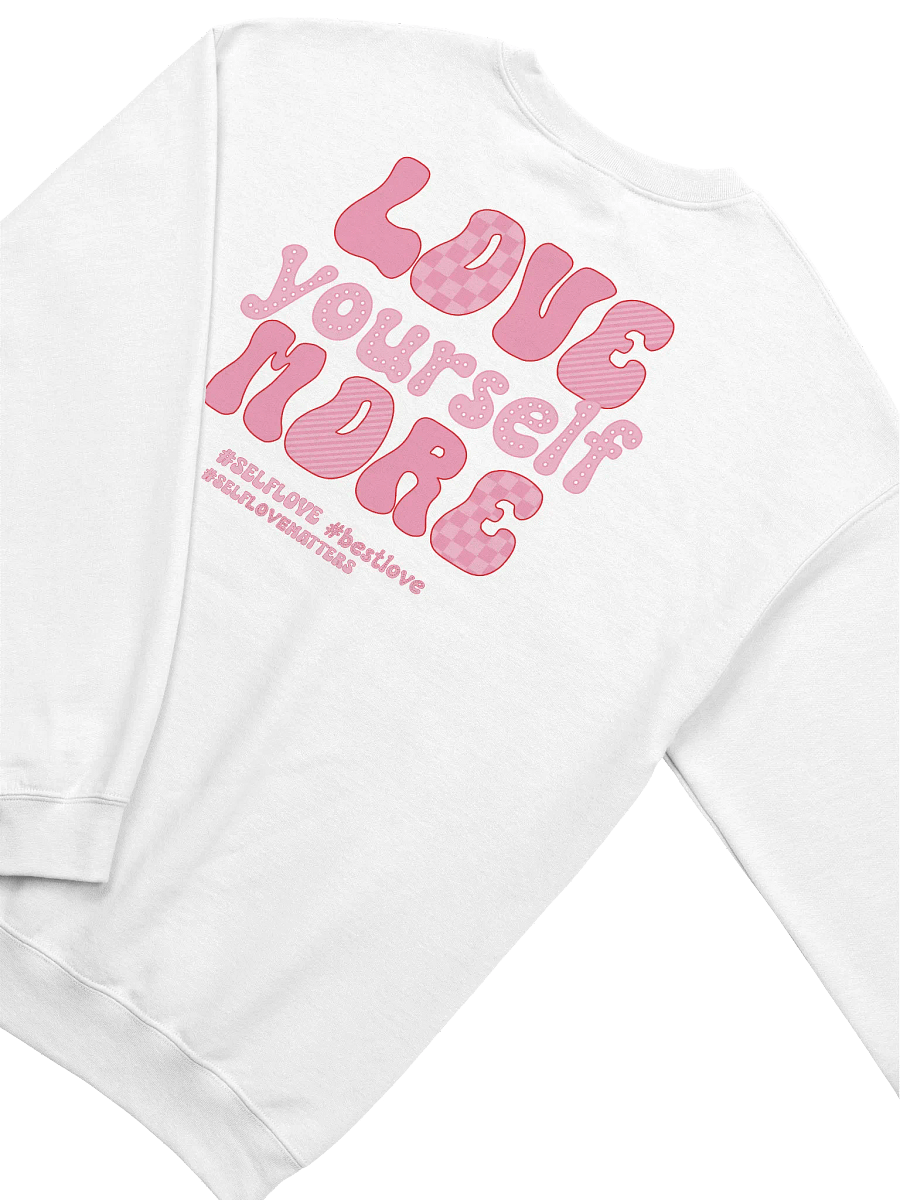 Self-love sweatshirt - Love Yourself more product image (24)
