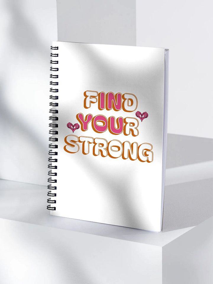 Find Your Strong In You Spiral Notebook product image (1)