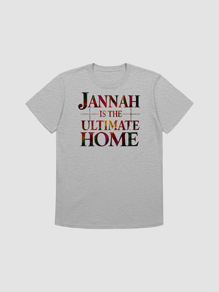 Jannah Is the Ultimate Home Unisex T-Shirt product image (1)