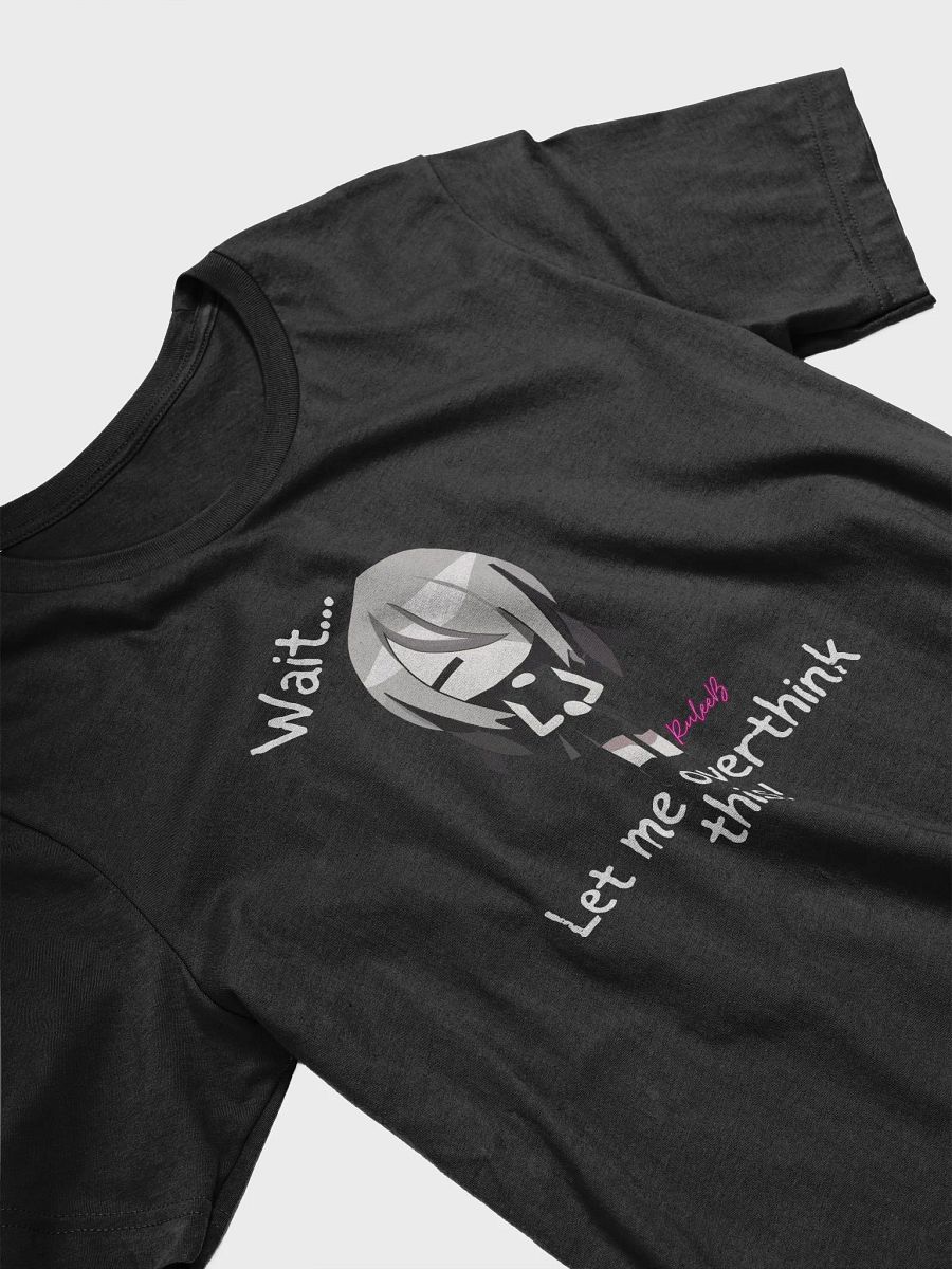 Funny t-shirt - Wait, let me overthink this by RyleeB product image (3)