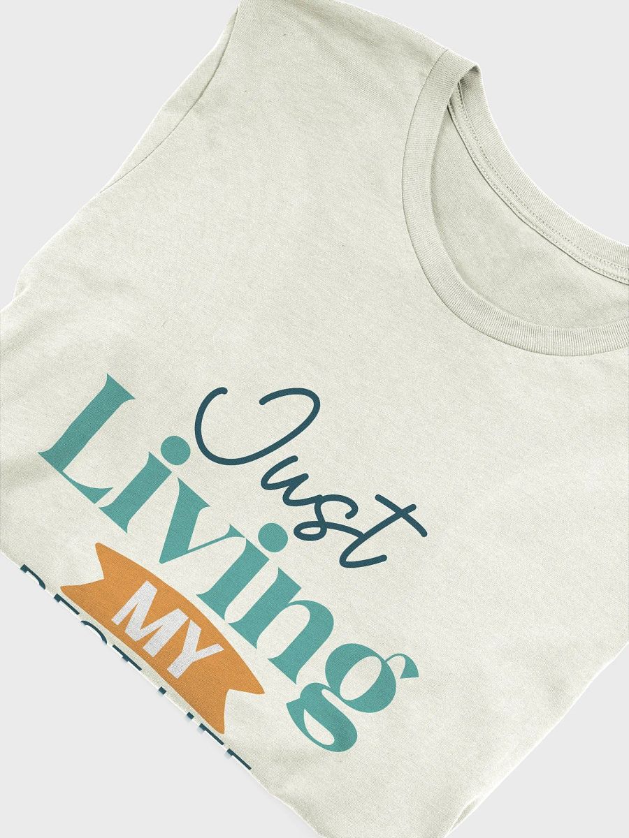 Just Living My Best Life T-Shirt product image (15)