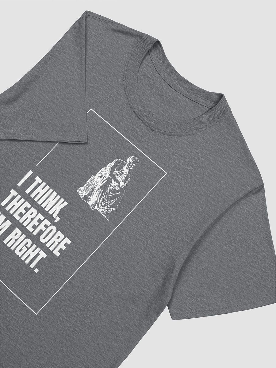 I think, therefore I'm right. product image (40)