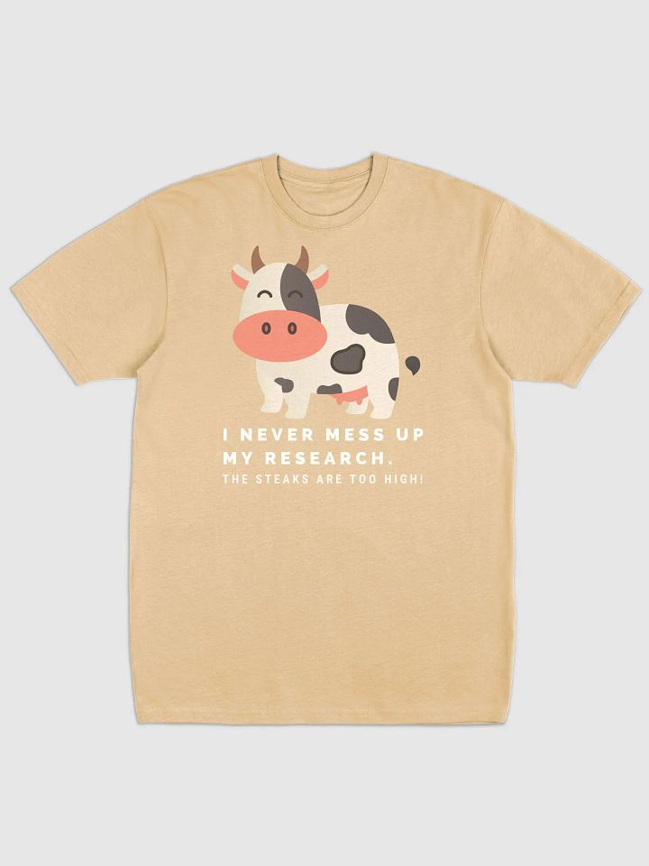 I Never Mess Up My Research - The Steaks Are Too High! (Men's) product image (1)