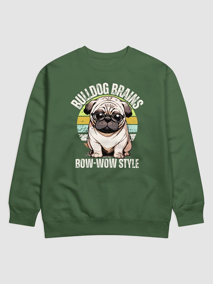 Bulldog Brains Bow wow style Sweatshirt product image (1)