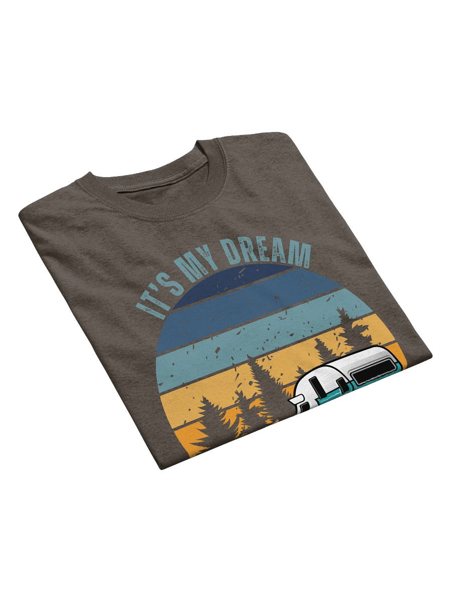 IT's My Dream To Go Camping Tee Travel Trailer product image (3)