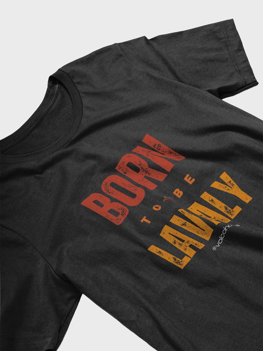 BORN TO BE LAVALY T-Shirt product image (24)