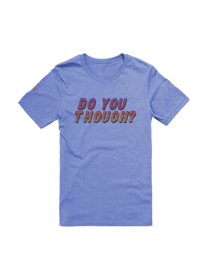 DO YOU THOUGH? Graphic Tee product image (6)