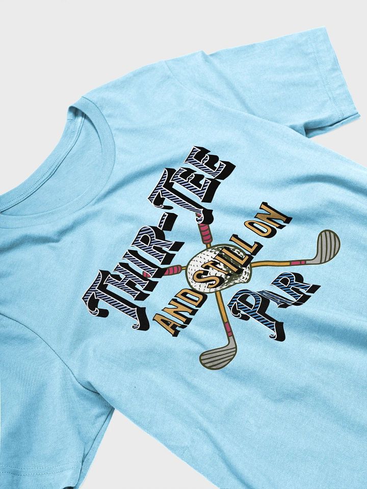 Thir-Tee And Still On Par Golf Time Birthday Celebration Shirt product image (8)