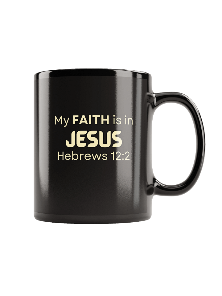 My Faith Is in Jesus - Mug product image (1)
