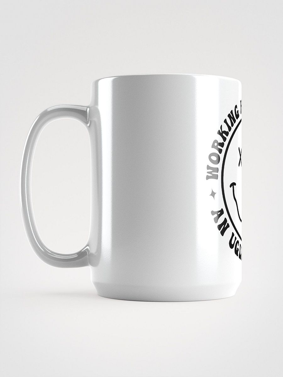 Working Harder Than an ugly Stripper Mug product image (4)
