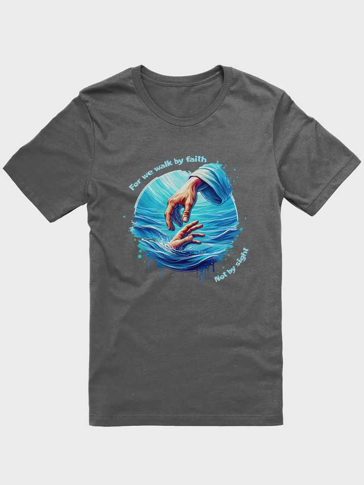 For We Walk By Faith Not By Sight T-Shirt product image (1)