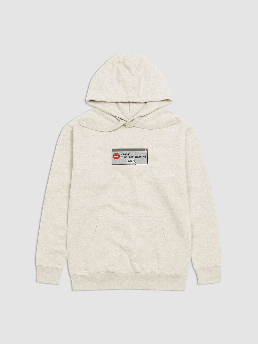 "Error: I do not want to" hoodie product image (4)