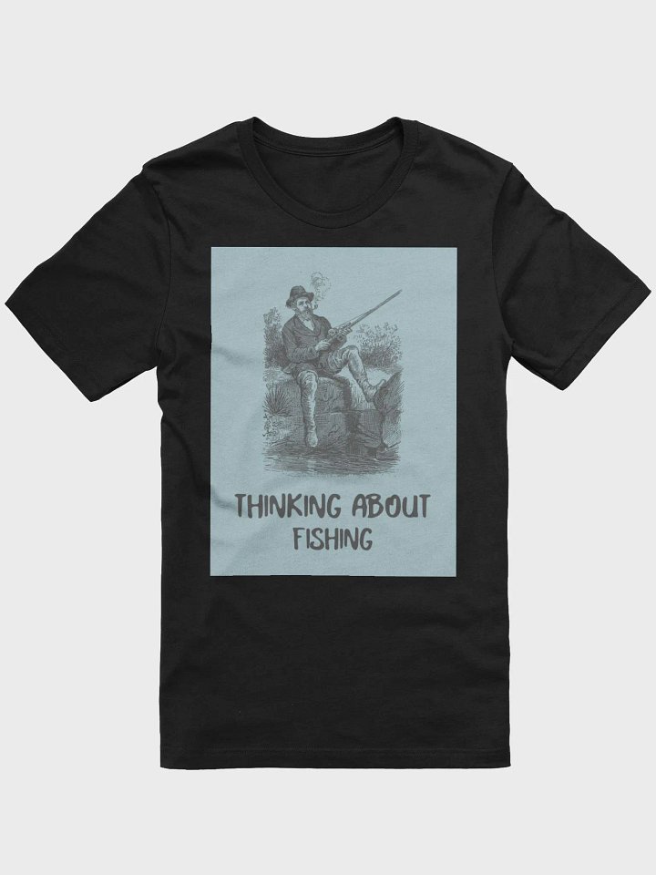 Thinking About Fishing TShirt product image (1)