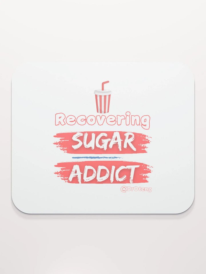 Recovering Sugar Addict Mouse Pad product image (2)