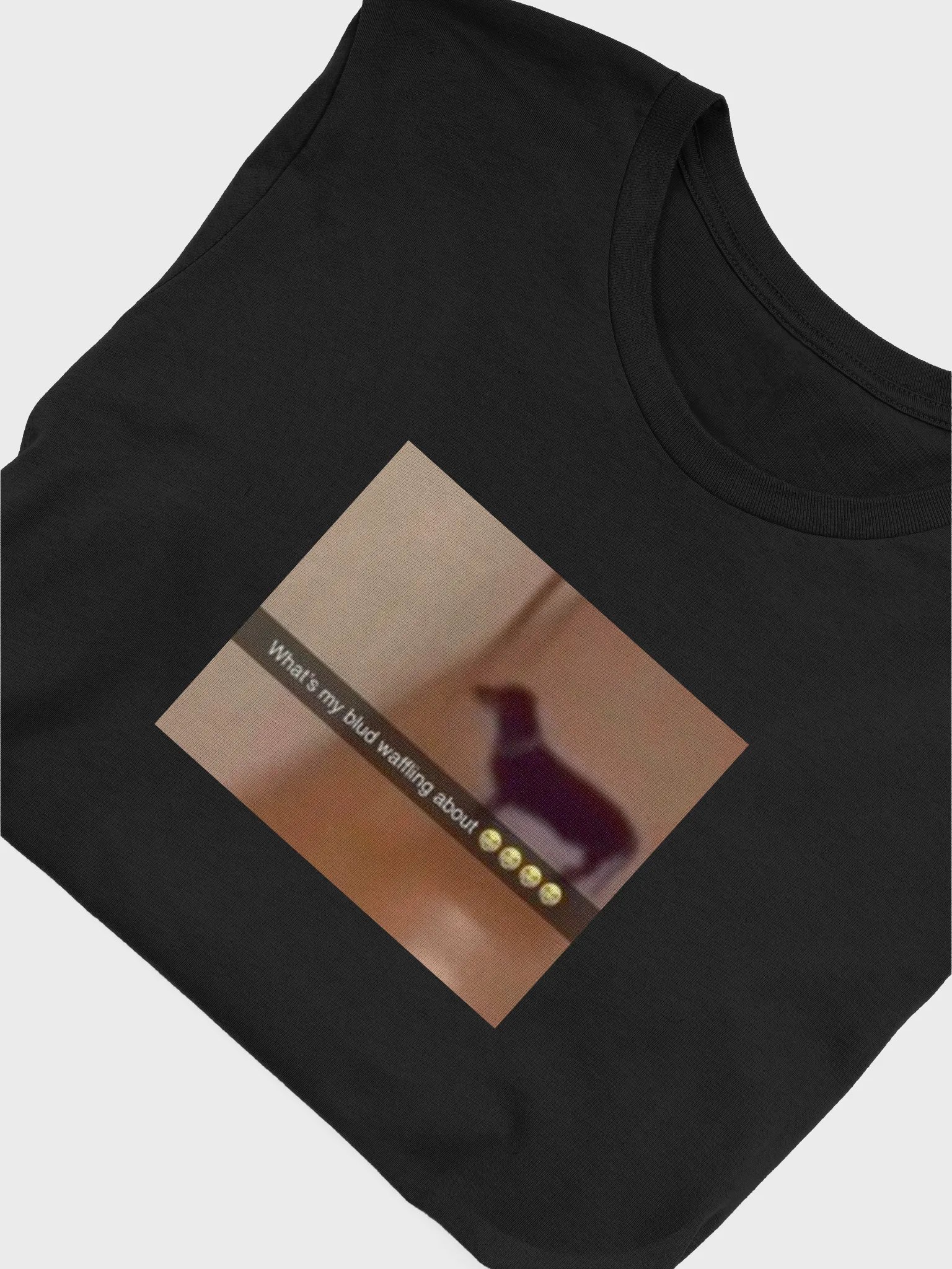 "What is blud waffling about" T-Shirt product image (5)