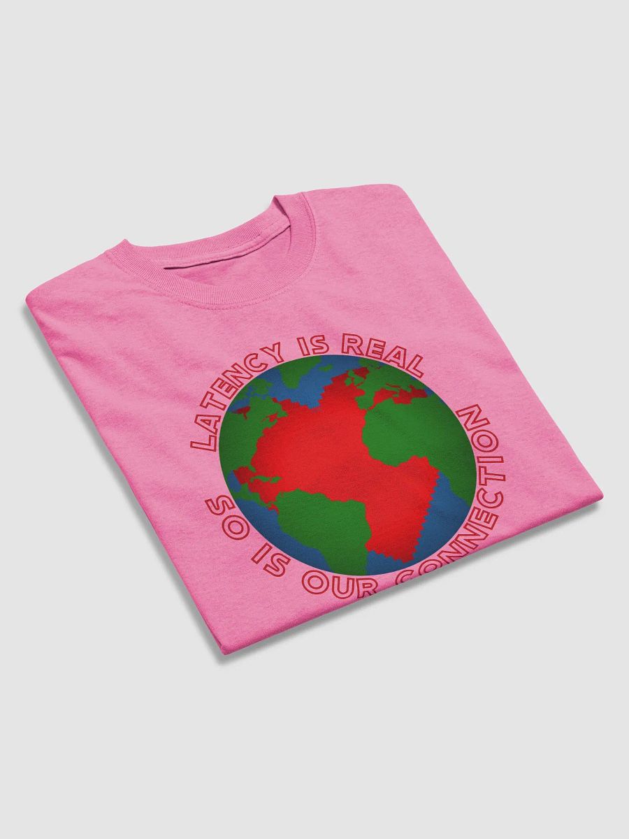Latency Is Real - t-shirt product image (3)