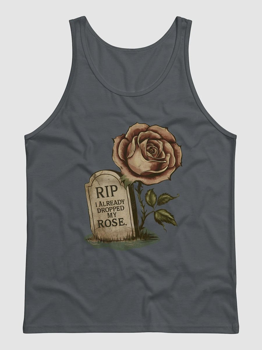 RIP I already dropped my rose- Tank product image (1)