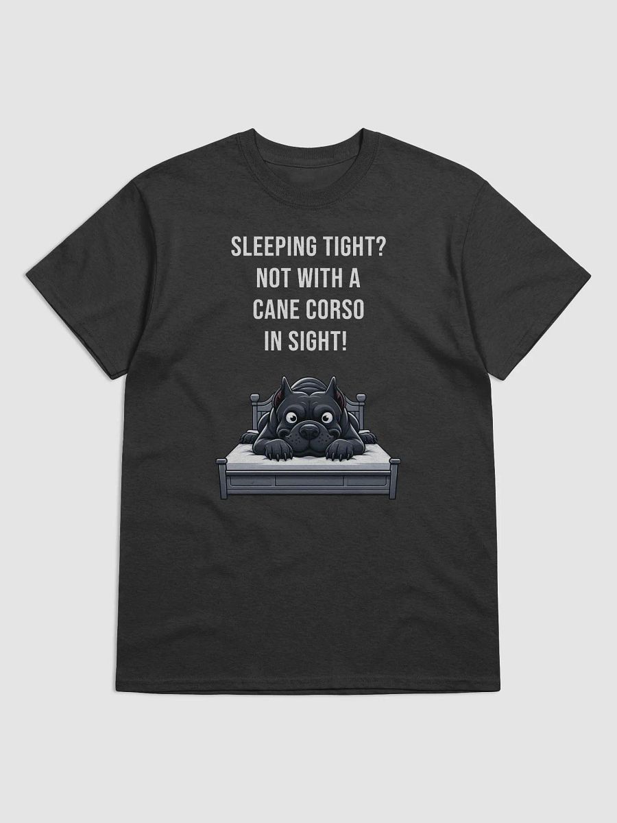 Sleeping Tight? Not with a Cane Corso in Sight T-Shirt product image (1)