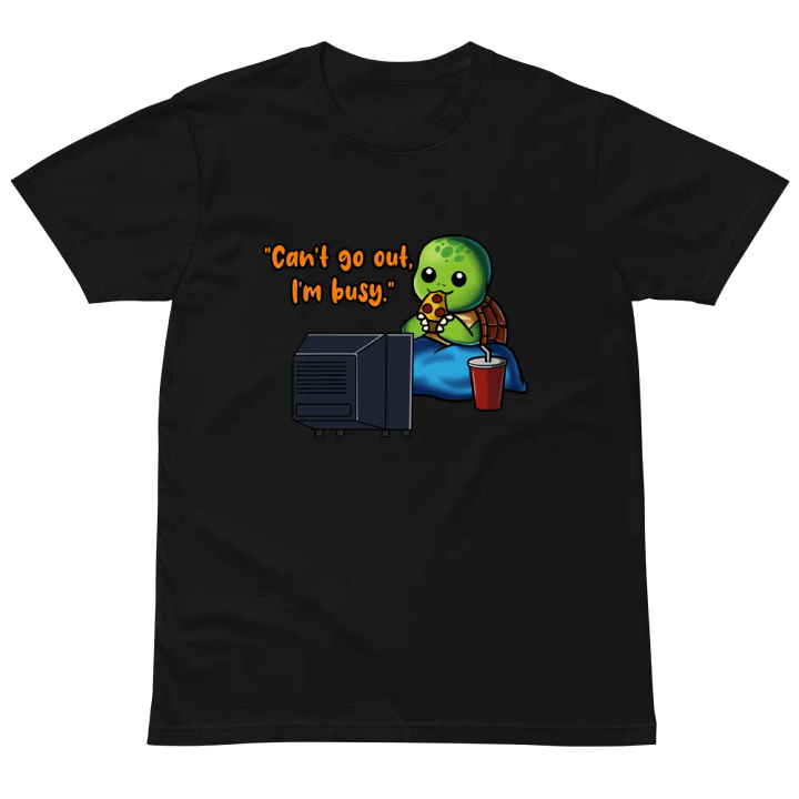Can't go out, I'm busy - Graphic Tee product image (6)