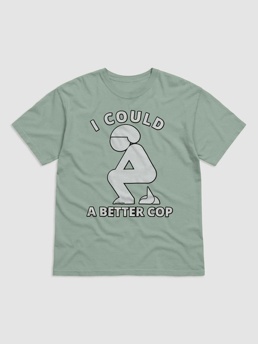 I COULD POOP A BETTER COP product image (7)